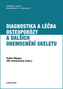 Diagnostika a léčba osteoporózy a dalších onemocnění skeletu