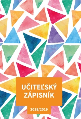 Učiteľský zápisník 2018/2019 Učiteľský zápisník 2018/2019