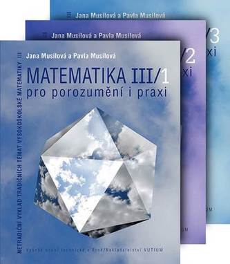 Matematika pro porozumění a praxi - Komplet ( III/1 + III/2 + III/3) Matematika pro porozumění a praxi - Komplet ( III/1 + III/2 + III/3)