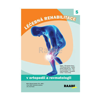 Léčebná rehabilitace v ortopedii a revmatologii Léčebná rehabilitace v ortopedii a revmatologii