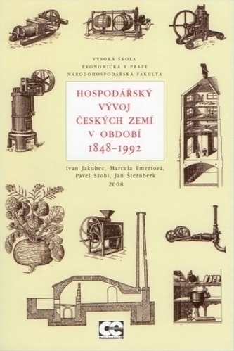 Hospodářský vývoj českých zemí v období 1848-1992 Hospodářský vývoj českých zemí v období 1848-1992