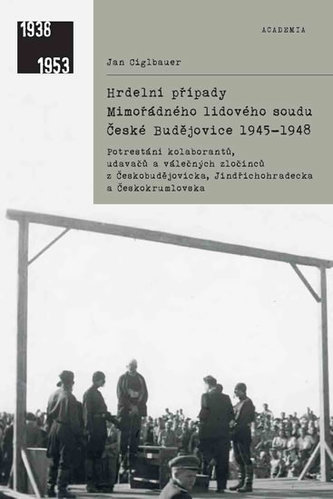 Hrdelní případy mimořádného lidového soudu České Budějovice 1945-1948