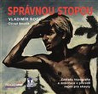 Správnou stopou Správnou stopou