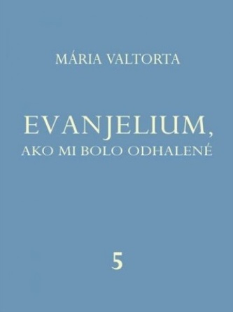 Evanjelium, ako mi bolo odhalené 5