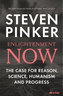 Enlightenment Now : The Case for Reason, Science, Humanism, and Progress