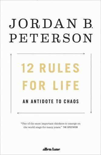 12 Rules for Life : An Antidote to Chaos