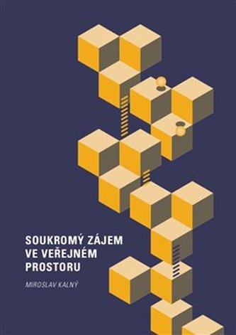 Soukromý zájem ve veřejném prostoru Soukromý zájem ve veřejném prostoru
