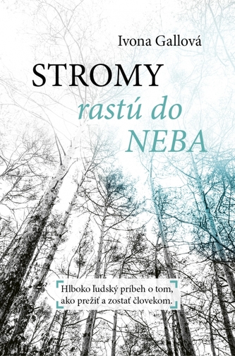 Stromy rastú do neba Stromy rastú do neba