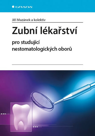 Zubní lékařství pro studující nestomatologických oborů Zubní lékařství pro studující nestomatologických oborů