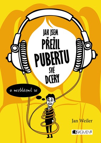 Jak jsem přežil pubertu své dcery Jak jsem přežil pubertu své dcery