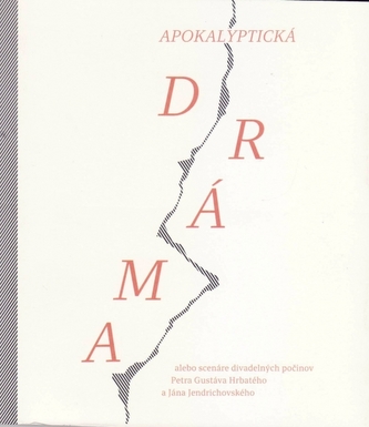 Apokalyptická dráma alebo scenáre divadelných počinov