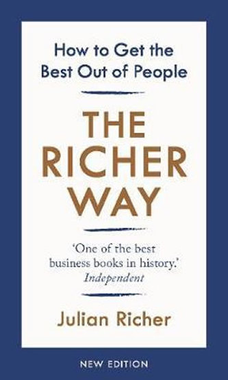 The Richer Way : How to Get the Best Out of People