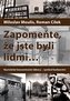 Zapomeňte, že jste byli lidmi - Nacistické koncentrační tábory-symbol barbarství