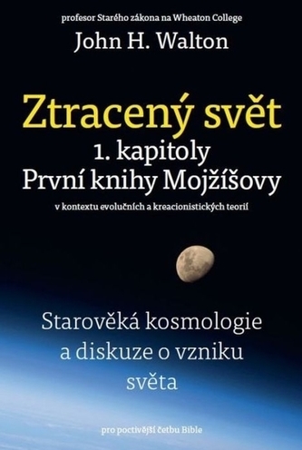 Ztracený svět - 1. kapitoly První knihy Mojžíšovy Ztracený svět - 1. kapitoly První knihy Mojžíšovy