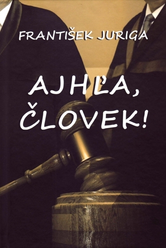 Ajhľa, človek! Ajhľa, človek!