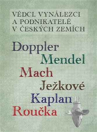 Vědci, vynálezci a podnikatelé v Českých zemích 4.