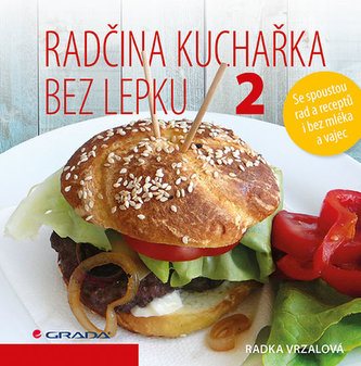 Radčina kuchařka bez lepku 2 - Se spoustou rad a receptů i bez mléka a vajec