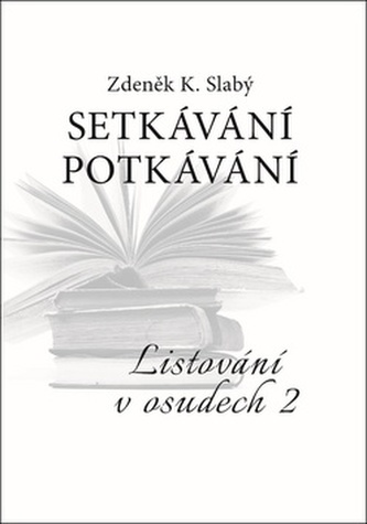 Setkávání Potkávání - Listování v osudech II