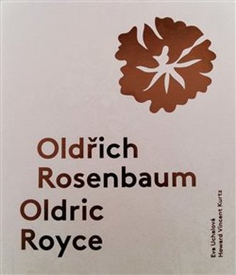 Oldřich Rosenbaum / Oldric Royce Oldřich Rosenbaum / Oldric Royce