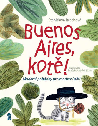 Buenos Aires, kotě! Moderní pohádky pro moderní děti