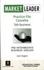 Market Leader: Pre-intermediate Practice File Cassettes (1) : Business English with the Financial Times