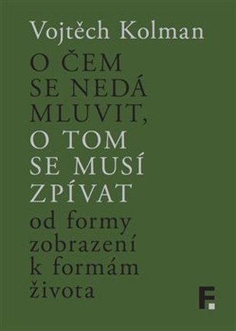 O čem se nedá mluvit, o tom se musí zpívat O čem se nedá mluvit, o tom se musí zpívat