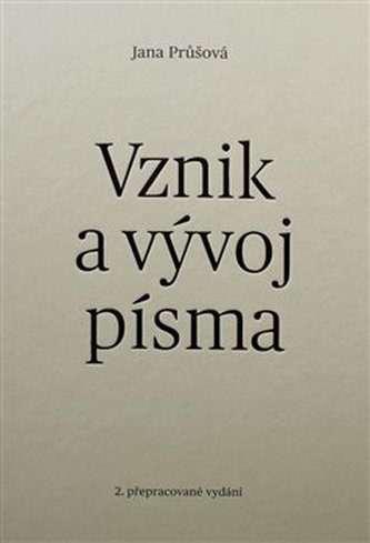 Vznik a vývoj písma Vznik a vývoj písma