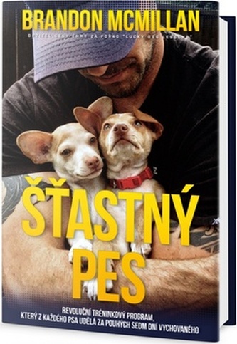 Šťastný pes - Revoluční tréninkový program, který z každého psa udělá za pouhých sedm dnů vychovaného