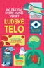 100 faktov, ktoré musíš vedieť - Ľudské telo