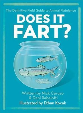 Does It Fart? : The Definitive Field Guide to Animal Flatulence