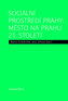 Sociální prostředí Prahy - Město na prahu 21. století