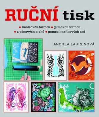 Ruční tisk linoleovou formou, gumovou formou, z pěnových archů, pomocí razítkových sad