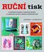 Ruční tisk linoleovou formou, gumovou formou, z pěnových archů, pomocí razítkových sad