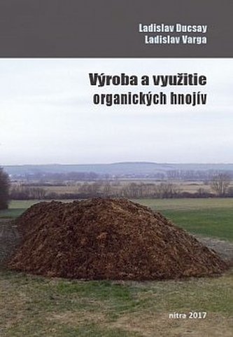 Výroba a využitie organických hnojív