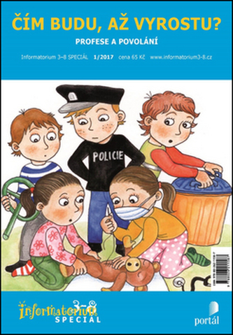 Informatorium 3-8 SPECIÁL 1/2017 - Čím budu, až vyrostu?