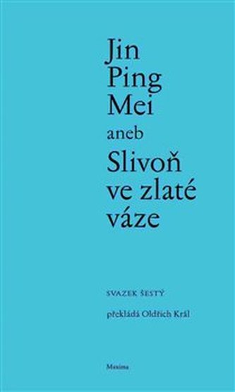Jin Ping Mei aneb Slivoň ve zlaté váze VI.