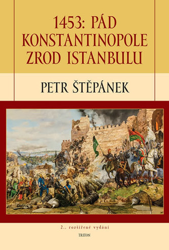1453: Pád Konstantinopole – Zrod Istanbulu