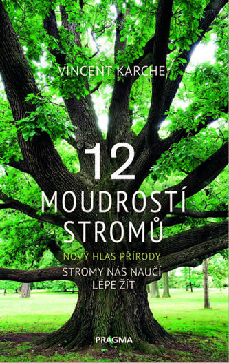 12 moudrostí stromů 12 moudrostí stromů