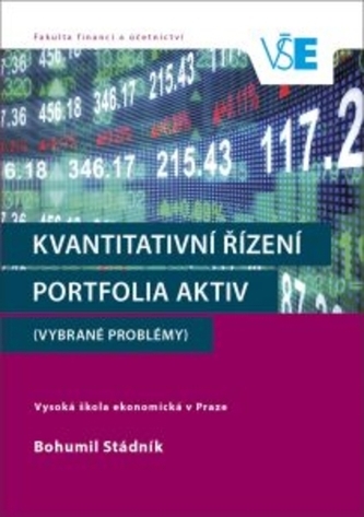 Kvantitativní řízení portfolia aktiv (vybrané problémy) Kvantitativní řízení portfolia aktiv (vybrané problémy)