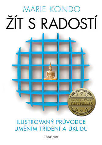 Žít s radostí - ilustrovaný průvodce uměním třídění a úklidu