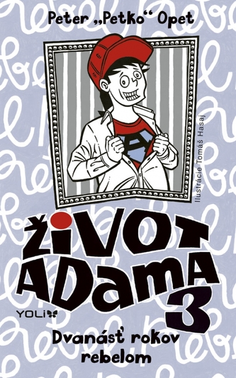 Život Adama 3  - Dvanásť rokov rebelom Život Adama 3  - Dvanásť rokov rebelom