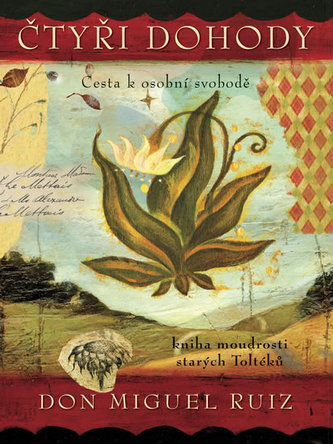 Čtyři dohody – ilustrované vydání Čtyři dohody – ilustrované vydání