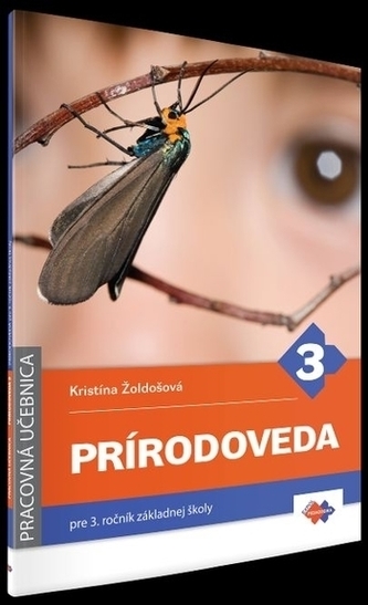 Prírodoveda pre 3. ročník základnej školy - pracovná učebnica Prírodoveda pre 3. ročník základnej školy - pracovná učebnica