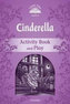 Level 4: Cinderella Activity Book & Play/Classic Tales Second Edition