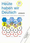 Heute haben wir Deutsch 2 - Učebnice