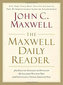 The Maxwell Daily Reader : 365 Days of Insight to Develop the Leader Within You and Influence Those Around You