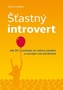 Šťastný introvert - Jak žít v souladu se sebou samým a rozvíjet své přednosti