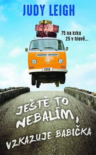 Ještě to nebalím, vzkazuje babička - 75 na krku, 25 v hlavě...