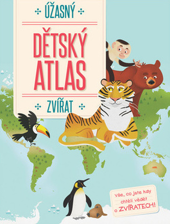 Úžasný dětský atlas zvířat