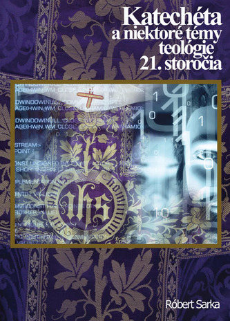 Katechéta a niektoré témy teológie 21. storočia